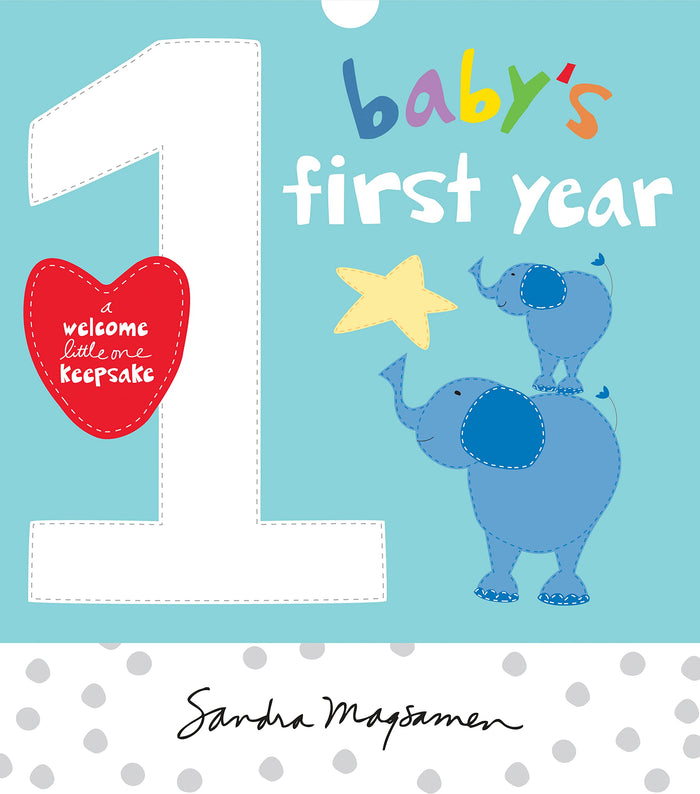 Baby's First Year: A Welcome Little One Keepsake, Memories Journal and Undated Monthly Calendar to Hang & Display (baby shower gifts for new parents) (Welcome Little One Baby Gift Collection) by Sandra Magsamen - Spiral-bound cover
