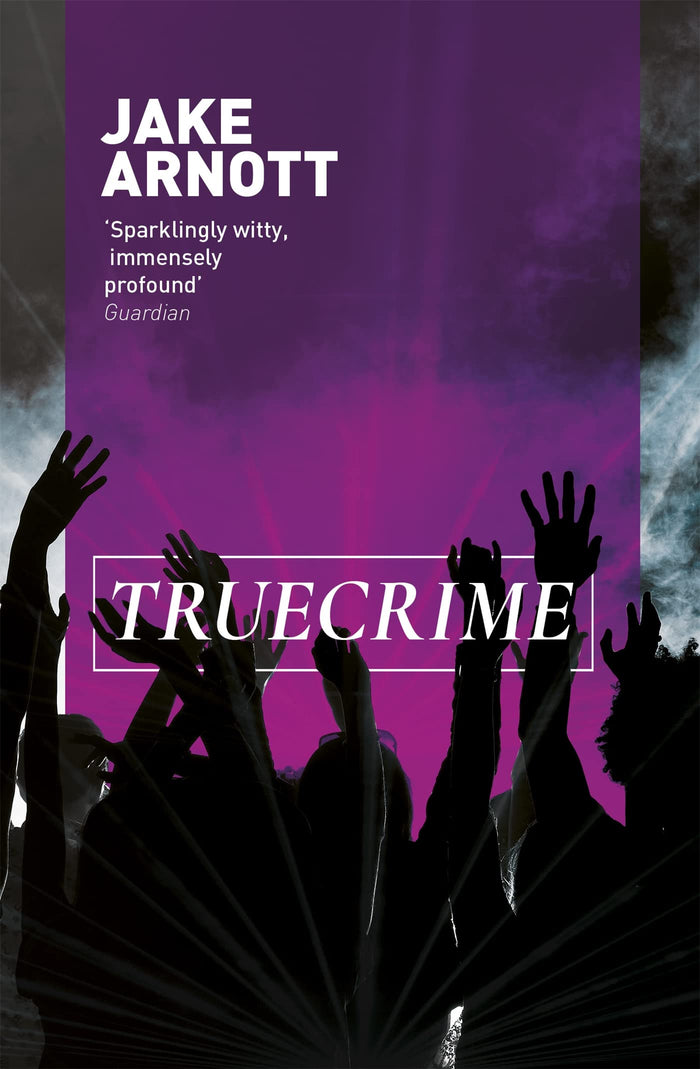 truecrime: Jake Arnott by Jake Arnott - Paperback cover