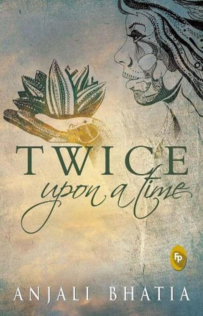 Twice Upon a Time by Anjali Bhatia - Paperback cover