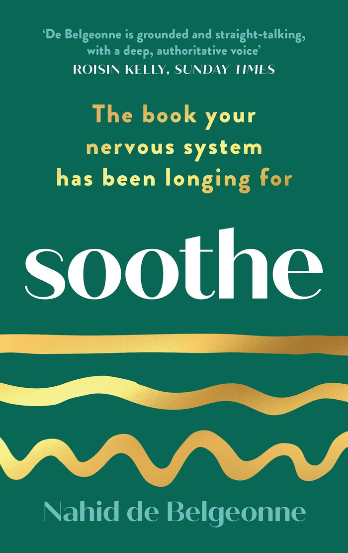 Soothe: The book your nervous system has been longing for by Nahid de Belgeonne - Paperback cover