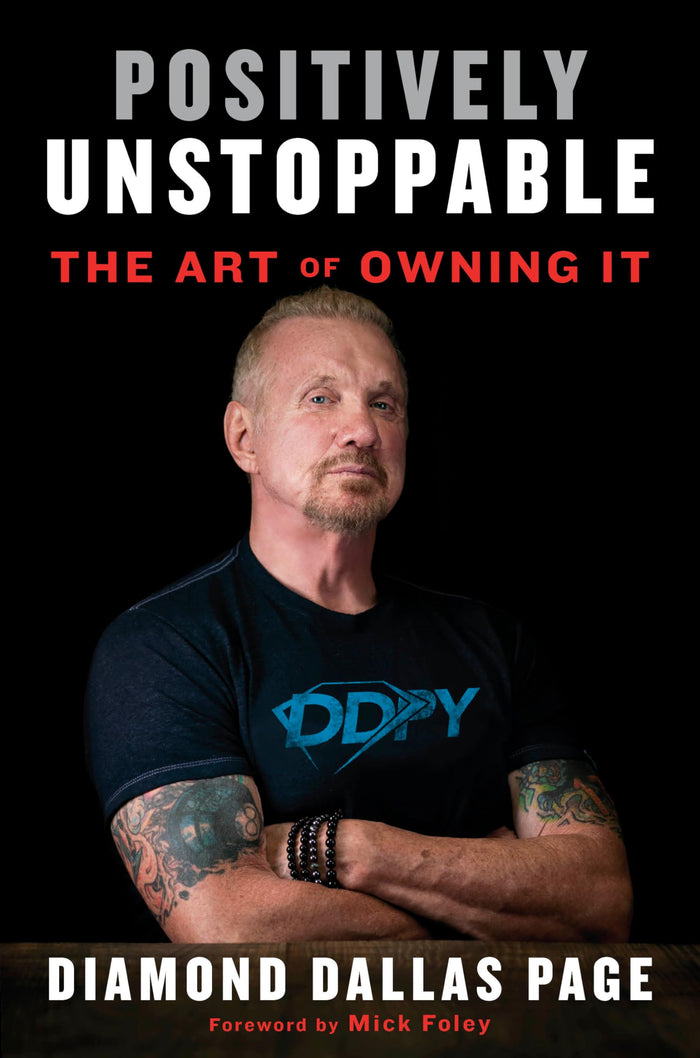 Positively Unstoppable: The Art of Owning It by Author Diamond Dallas Page - Hardcover cover