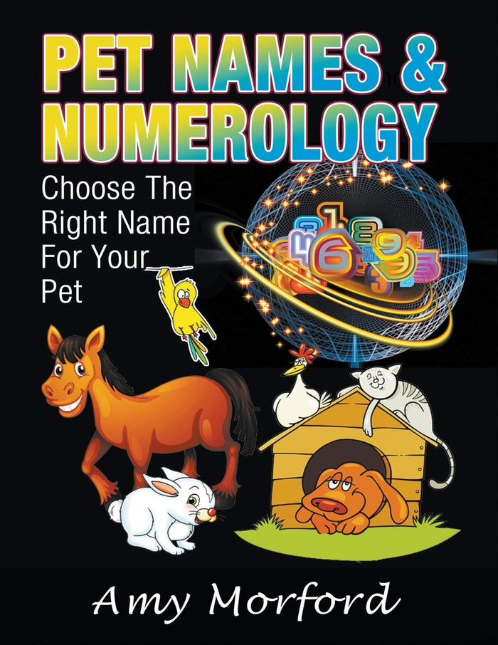 Pet Names & Numerology: Choose the Right Name for Your Pet by Amy Morford - Paperback cover