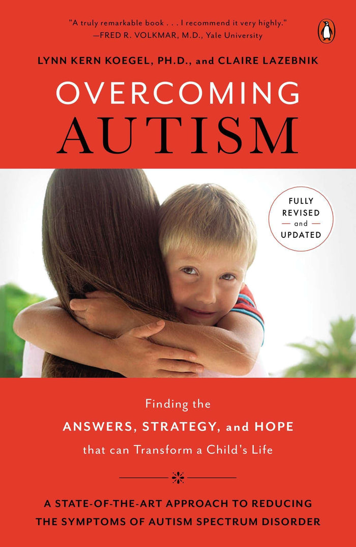 Overcoming Autism: Finding the Answers, Strategies, and Hope That Can Transform a Child's Life by Lynn Kern Koegel Ph.D. - Paperback cover