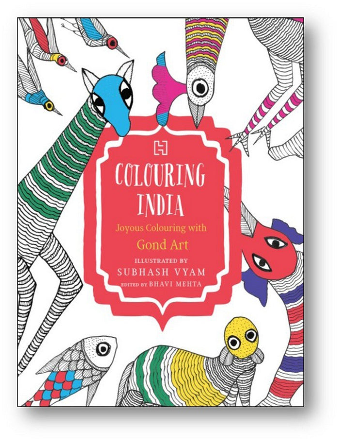 Colouring India: Joyous Colouring with Gond Art by Bhavi Mehta - Paperback cover