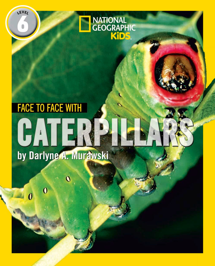 Face to Face with Caterpillars: Level 6 (National Geographic Readers) by Darlyne Murawski - Paperback cover