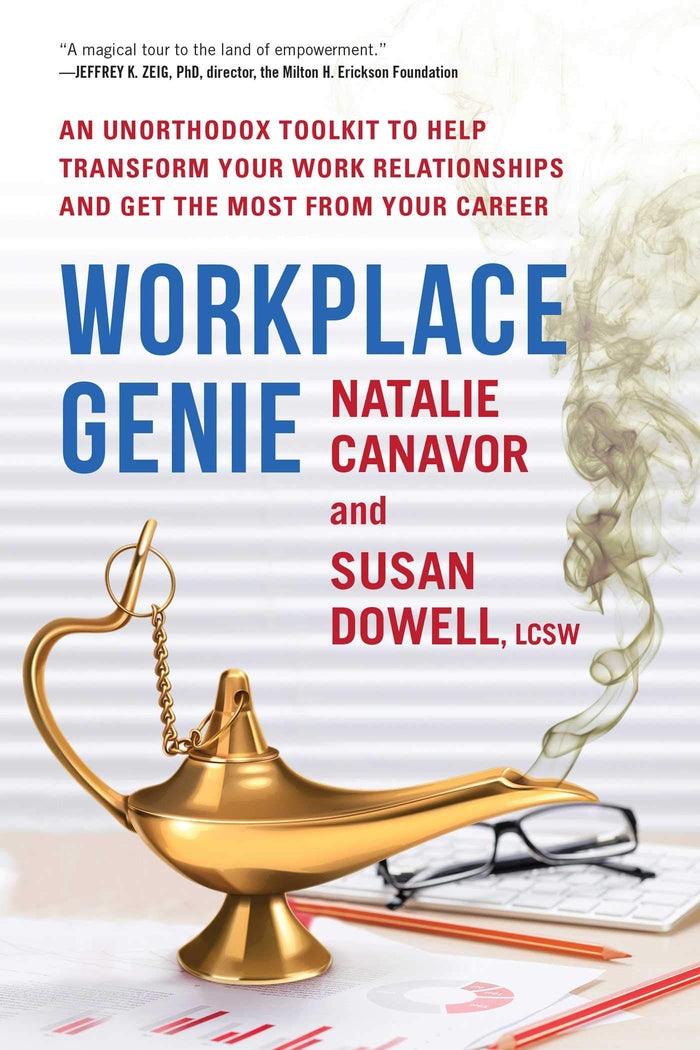 Workplace Genie: An Unorthodox Toolkit to Help Transform Your Work Relationships and Get the Most from Your Career by Susan Dowell LCSW - Paperback cover