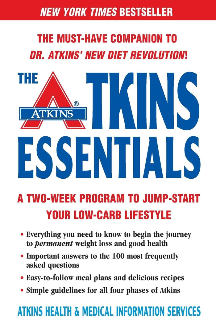 The Atkins Essentials: A Two-Week Program to Jump-start Your Low Carb Lifestyle – The Proven Nutrition Guide for Weight Loss and Health by Atkins Health & Medical Information Services - Paperback cover
