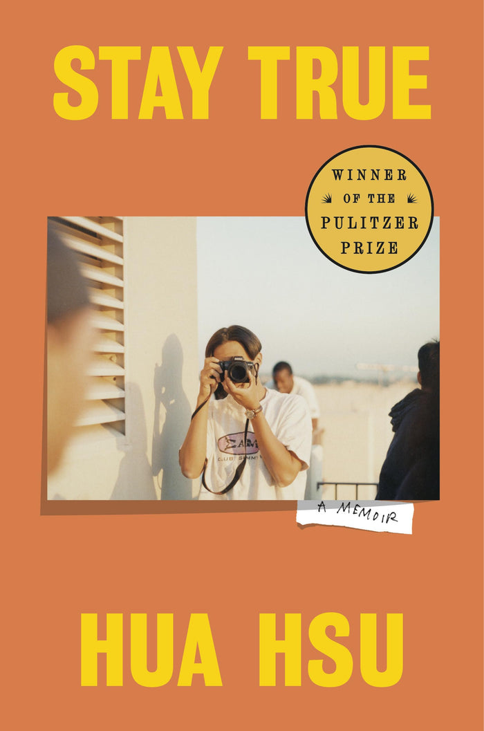 Stay True (Pulitzer Prize Winner): A Memoir by Hua Hsu - Hardcover cover