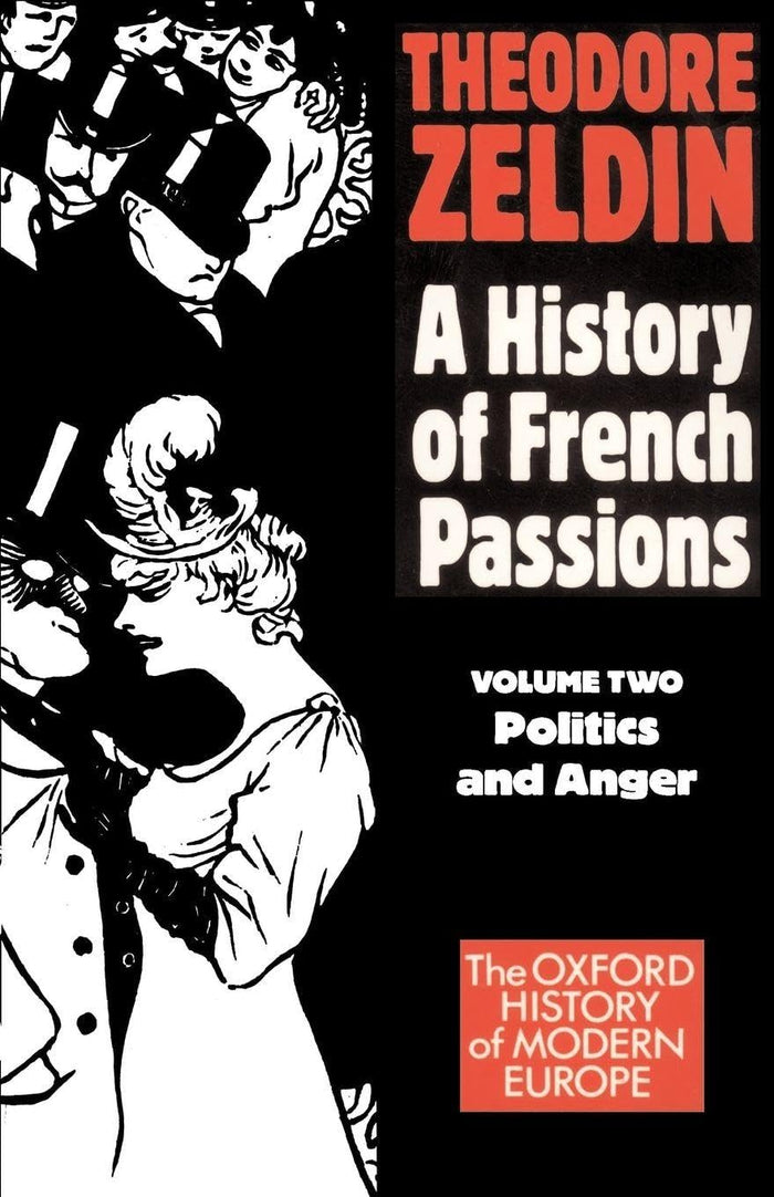 France, 1848-1945: Politics and Anger (Oxford Paperbacks) (Vol 2) by Theodore Zeldin - Paperback cover