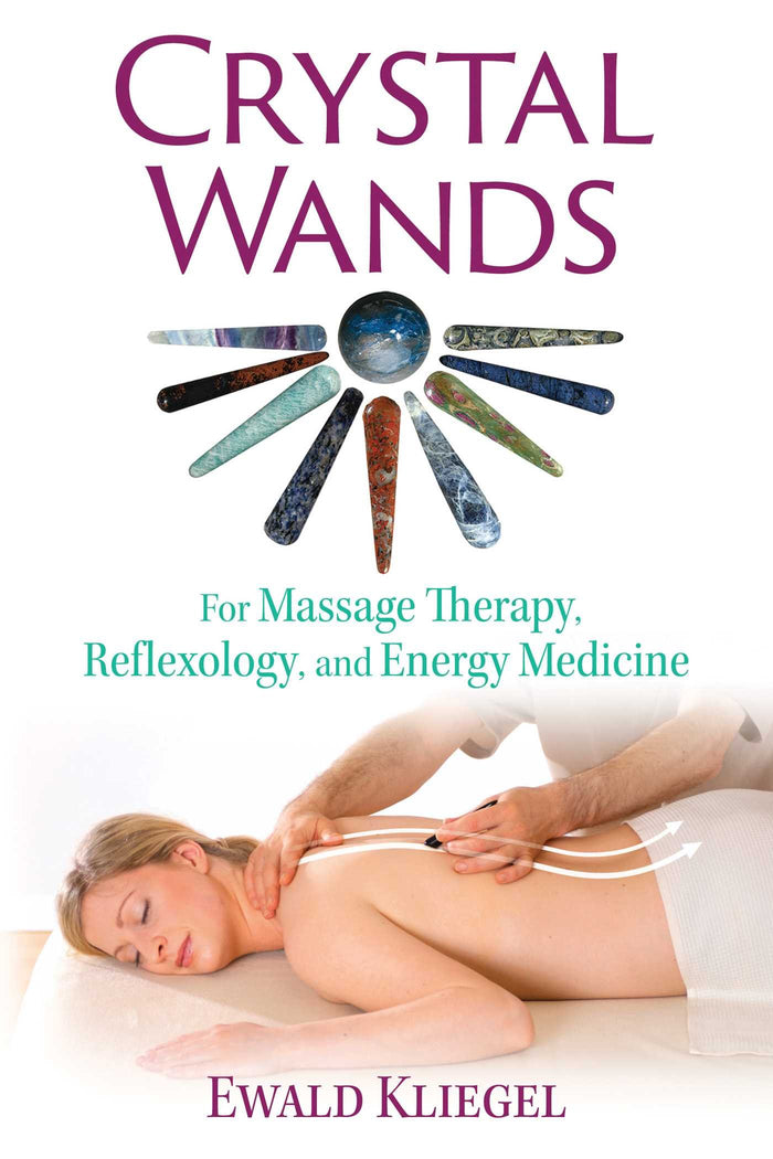 Crystal Wands: For Massage Therapy, Reflexology, and Energy Medicine by Ewald Kliegel - Paperback cover