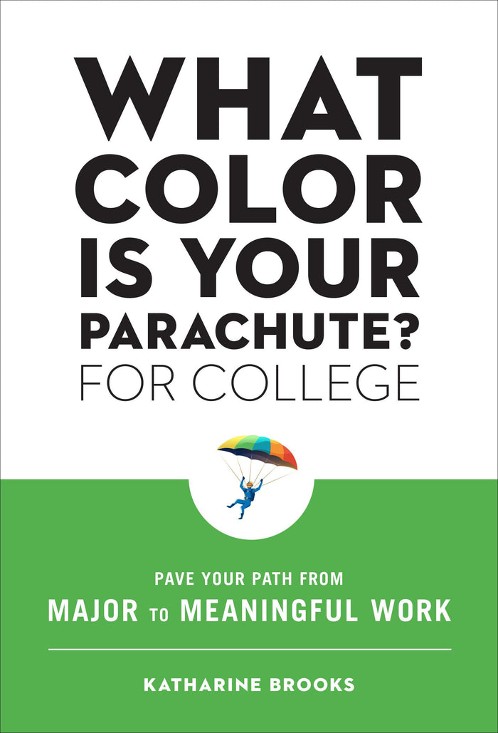 What Color Is Your Parachute? for College: Pave Your Path from Major to Meaningful Work by Katharine Brooks EdD - Paperback cover