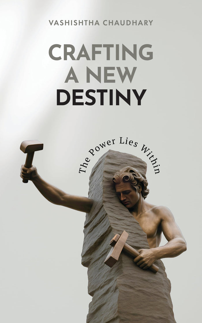 Crafting a New Destiny by Vashishtha Chaudhary - Hardcover cover