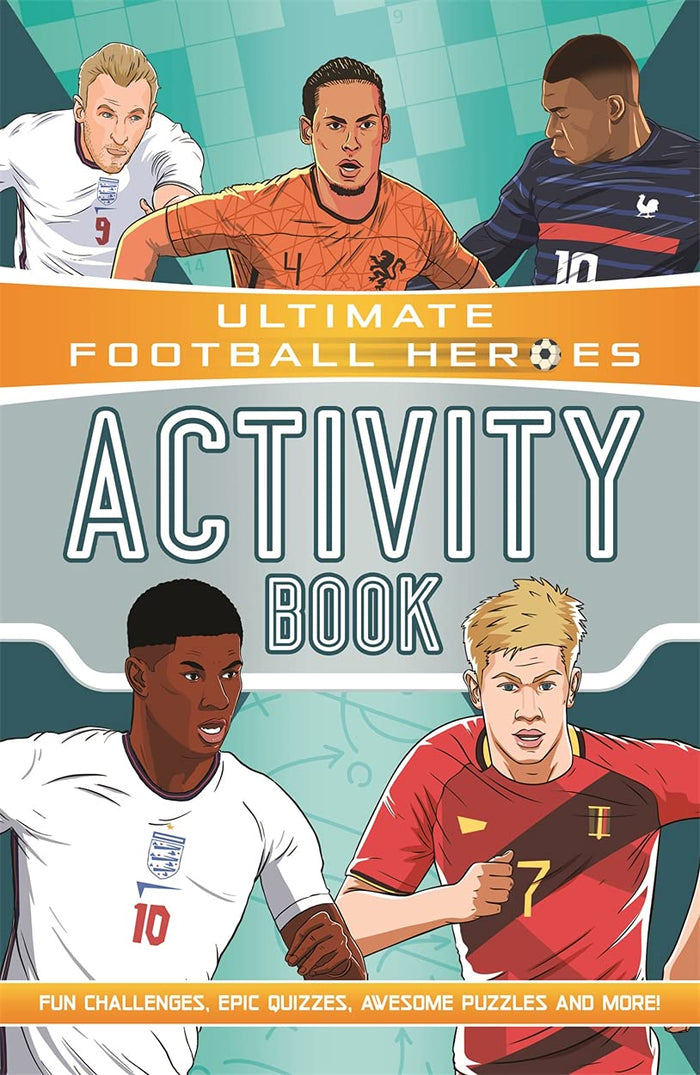 Ultimate Football Heroes Activity Book: Fun challenges, epic quizzes, awesome puzzles and more! by Ian Fitzgerald - Paperback cover