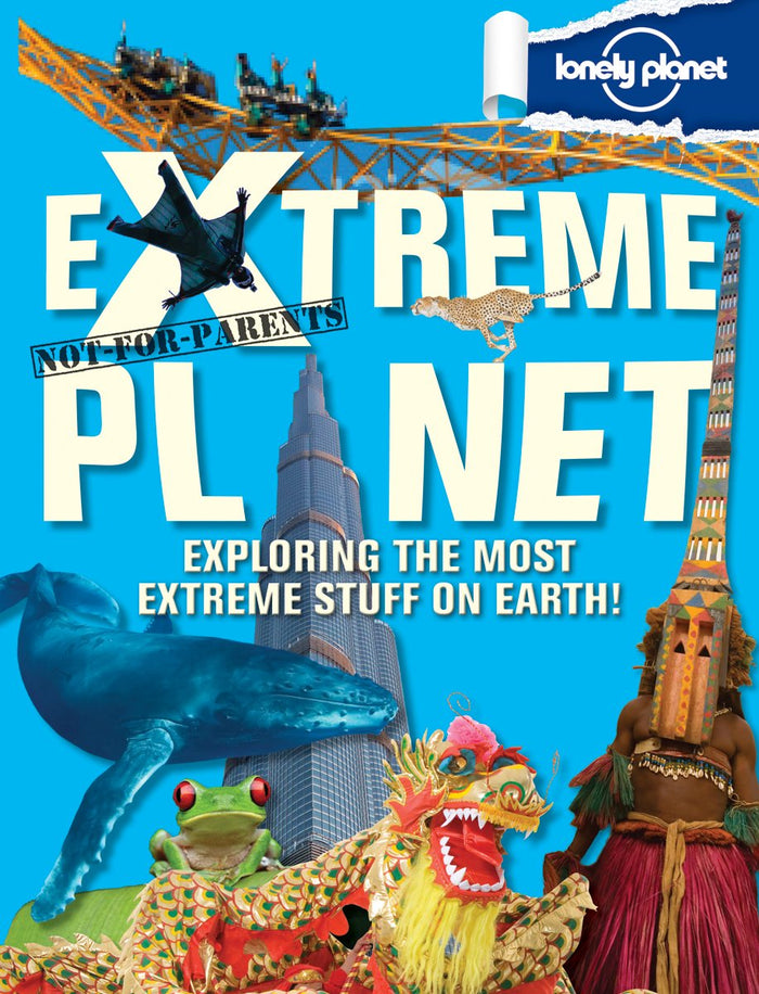Lonely Planet Not-for-Parents Extreme Planet (Lonely Planet Kids) by Michael Dubois - Hardcover cover