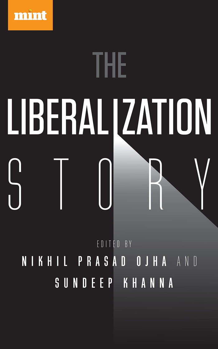 The Liberalization Story by Nikhil Prasad Ojha - Hardcover cover