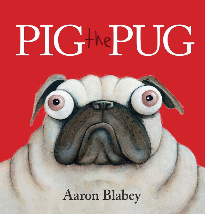 Pig the Pug by Aaron Blabey - Book cover