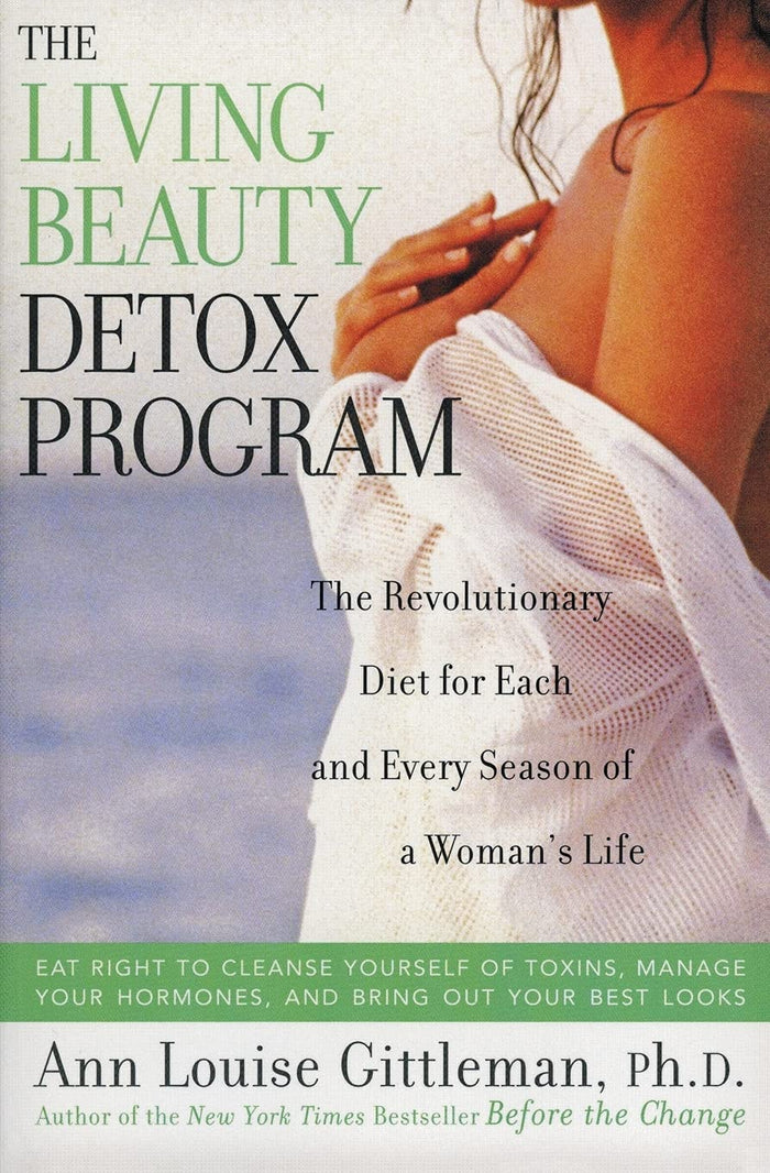 The Living Beauty Detox Program: The Revolutionary Diet for Each and Every Season of a Woman's Life by Ann Louise Gittleman - Paperback cover