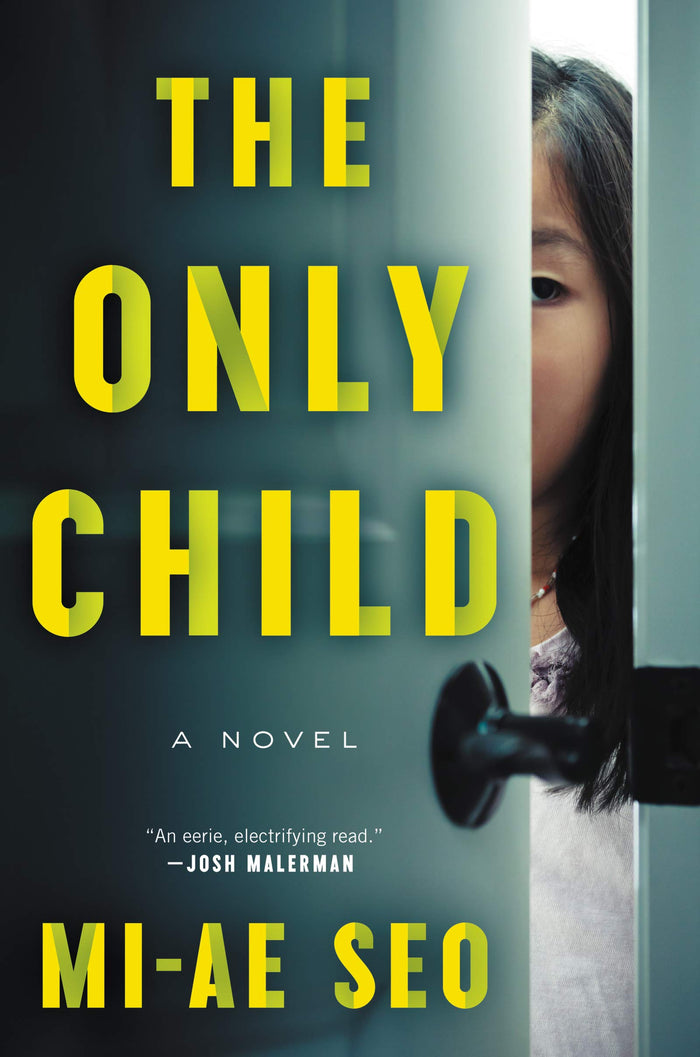 The Only Child: A Chilling Psychological Thriller Unraveling Dark Connections and Haunting Secrets by Mi-ae Seo - Hardcover cover