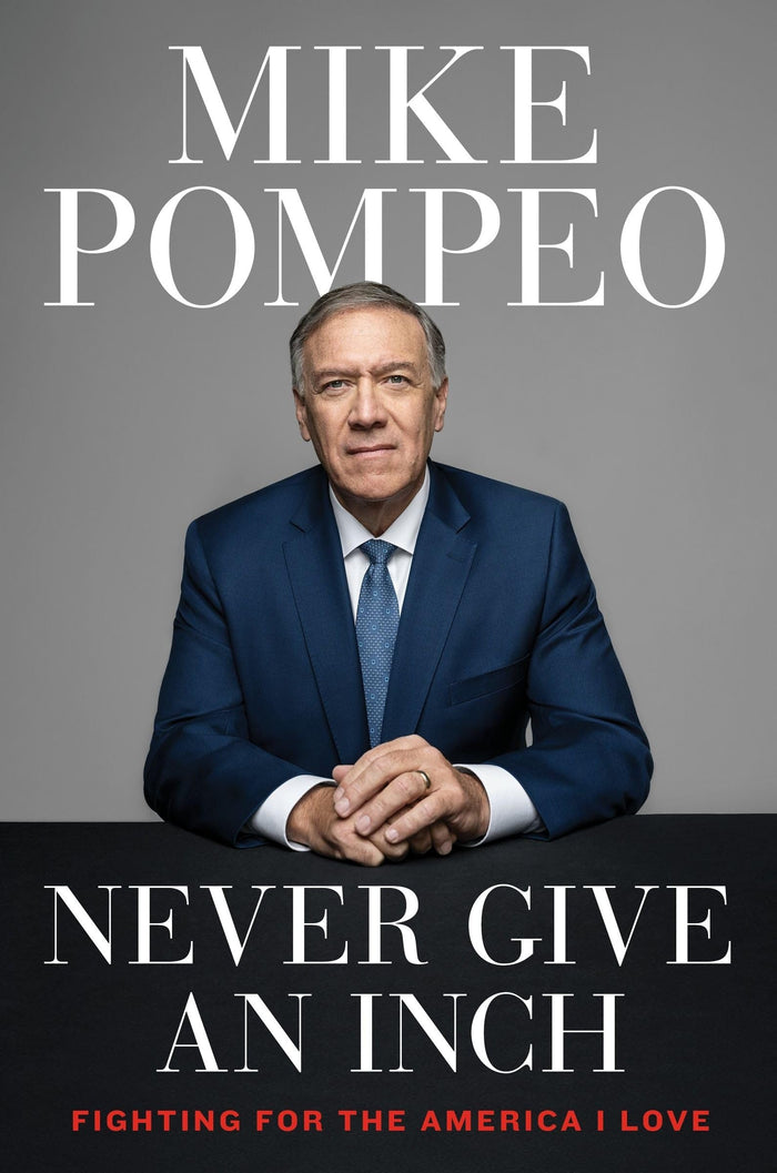 Never Give an Inch by Mike Pompeo - Hardcover cover