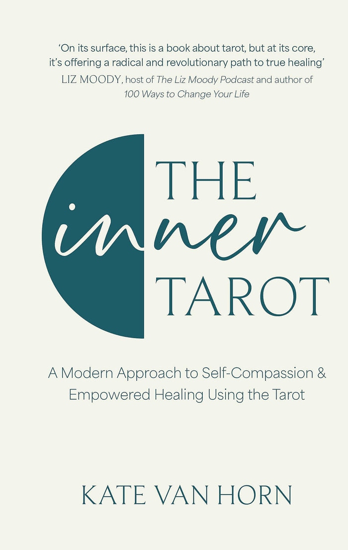 The Inner Tarot: How to Use the Tarot for Healing and Illuminating the Wisdom Within by Kate Van Horn - Hardcover cover