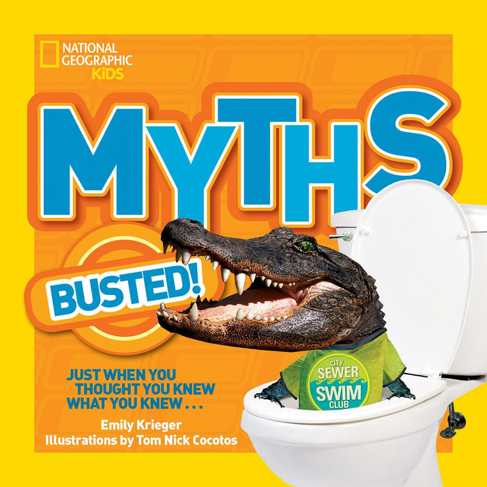 National Geographic Kids Myths Busted!: Just When You Thought You Knew What You Knew... by Emily Krieger - Paperback cover