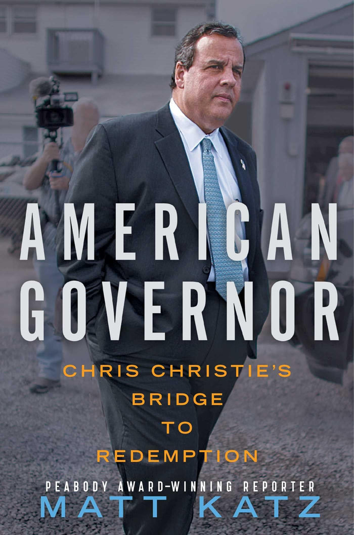 American Governor: Chris Christie's Bridge to Redemption by Matt Katz - Hardcover cover