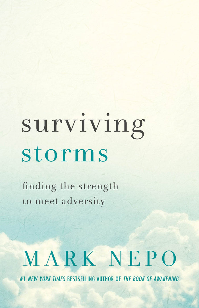 Surviving Storms: Finding the Strength to Meet Adversity by Mark Nepo - Hardcover cover