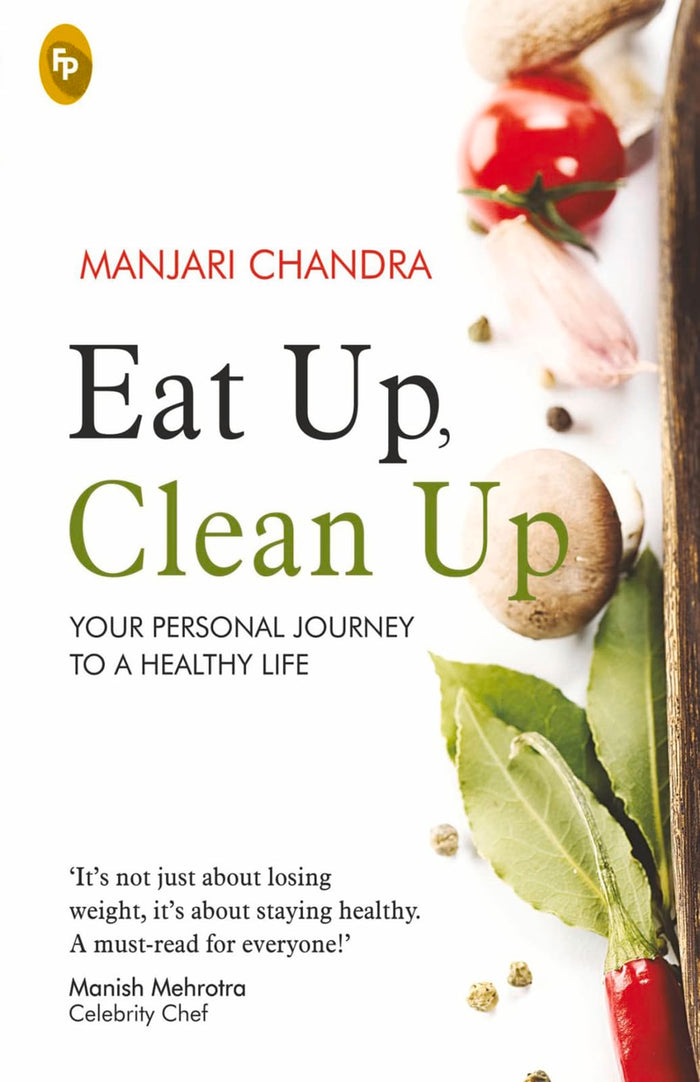 Eat Up, Clean Up : Your Personal Journey To A Healthy Life by Manjari Chanadra - Paperback cover