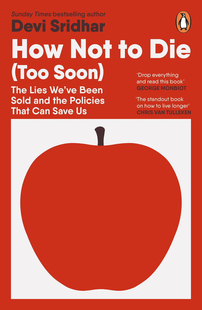 How Not to Die (Too Soon): The Lies We've Been Sold and the Policies That Can Save Us by Devi Sridhar - Paperback cover