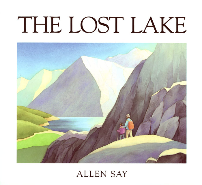 The Lost Lake: A Beautiful Wilderness Adventure About a Father-Son Quest for Kids (Ages 4-7) by Allen Say - Paperback cover