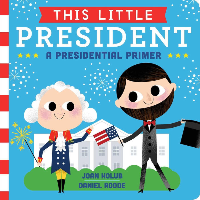 This Little President: A Presidential Primer by Joan Holub - Board Book cover