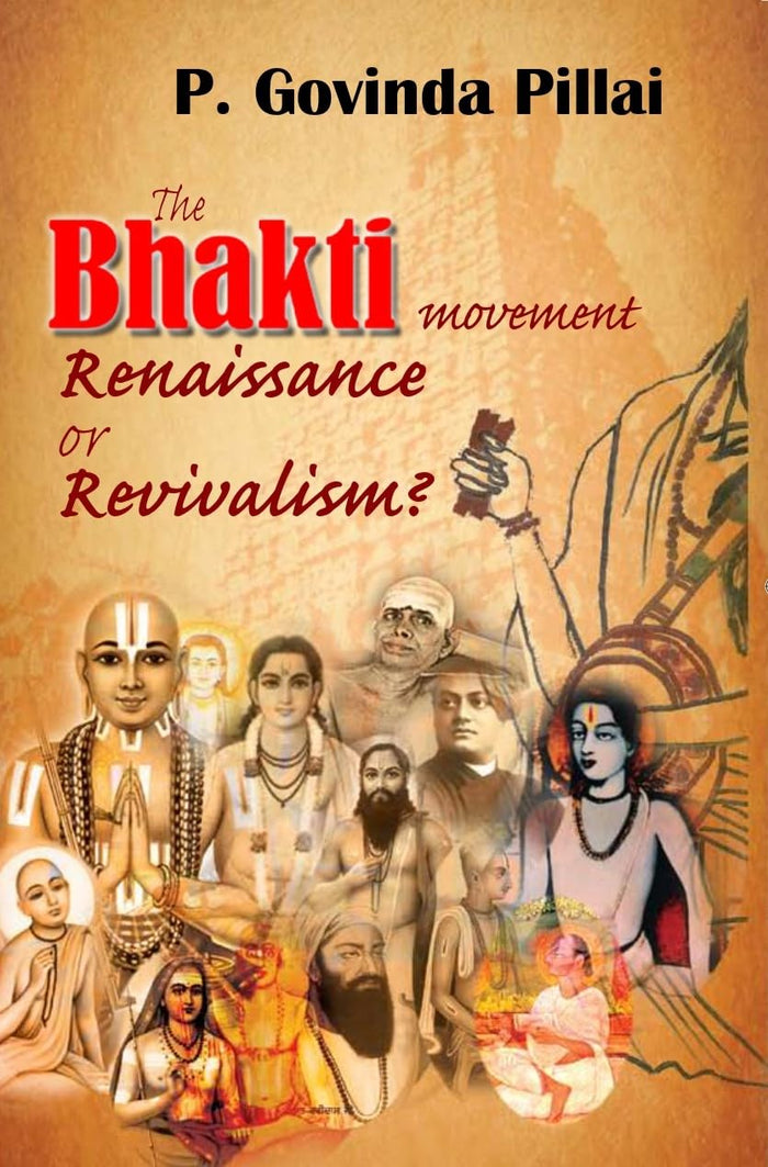 The Bhakti Movement: Renaissance or Revivalism? by Govinda Pillai - Paperback cover