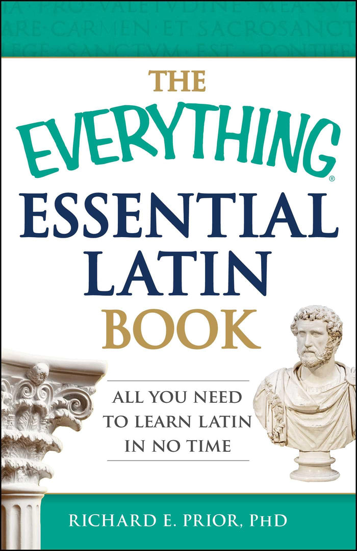 The Everything Essential Latin Book: All You Need to Learn Latin in No Time (Everything® Series) by Richard E Prior - Paperback cover