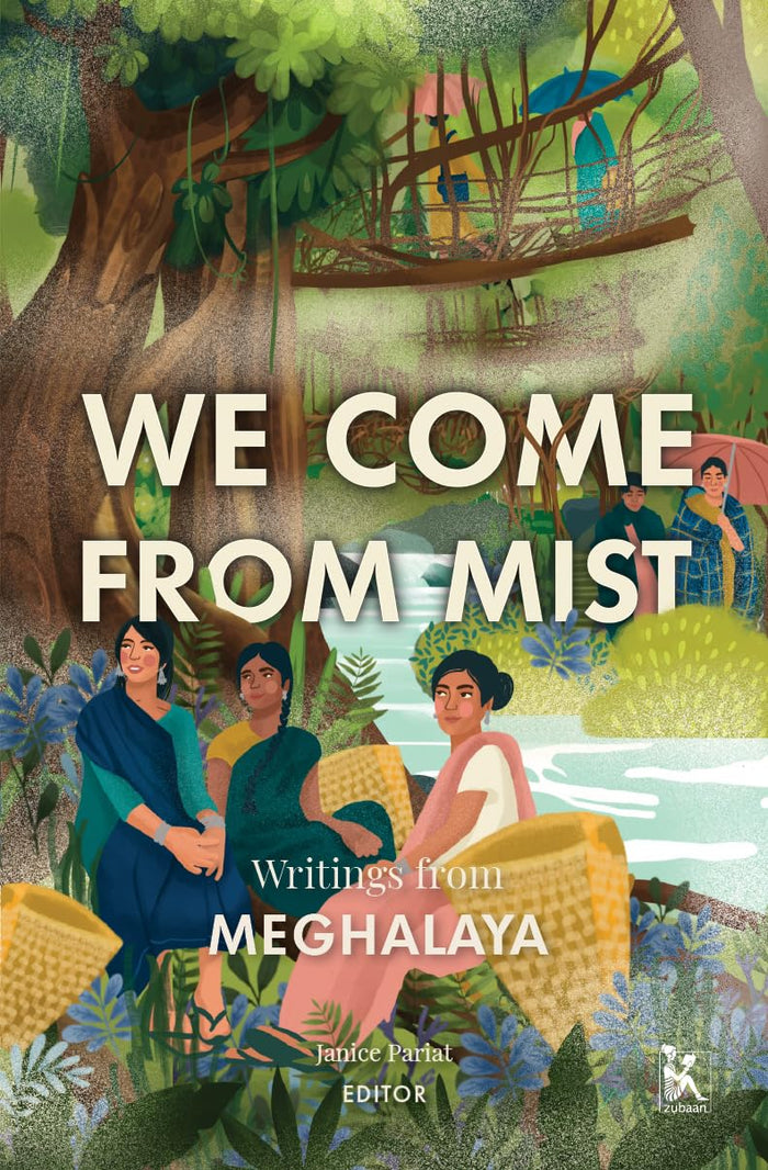 We Come From Mist: Writings from Meghalaya - Hardcover cover