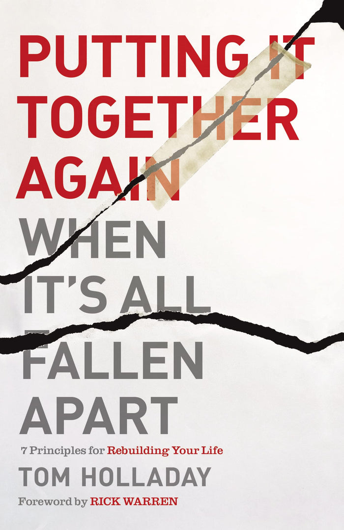 Putting It Together Again When It's All Fallen Apart: 7 Principles for Rebuilding Your Life by Tom Holladay - Paperback cover