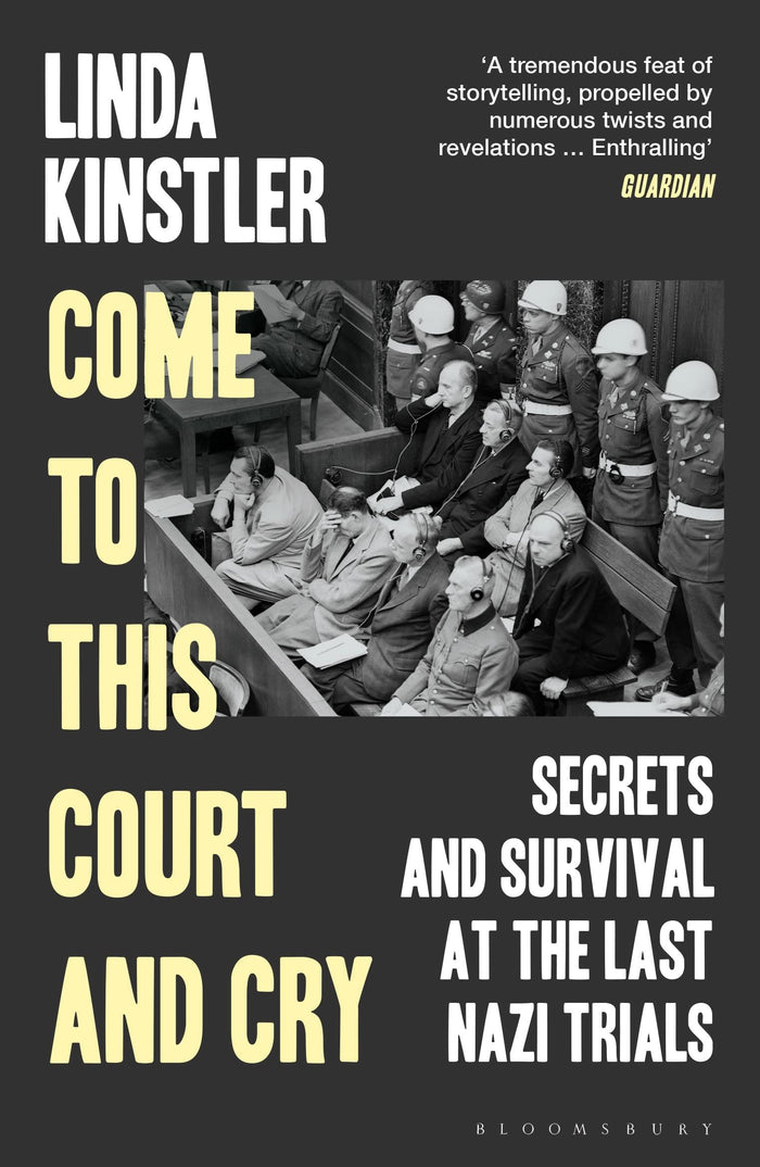 Come to This Court and Cry: Secrets and Survival at the Last Nazi Trials by Linda Kinstler - Paperback cover