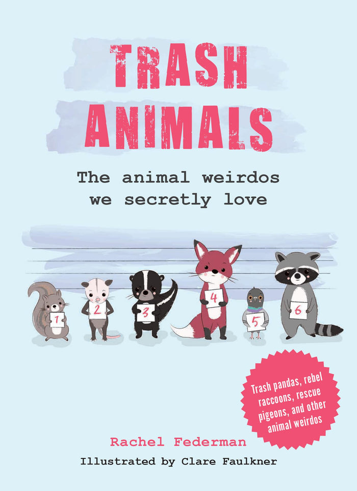 Trash Animals: The animal weirdos we secretly love by Rachel Federman - Hardcover cover