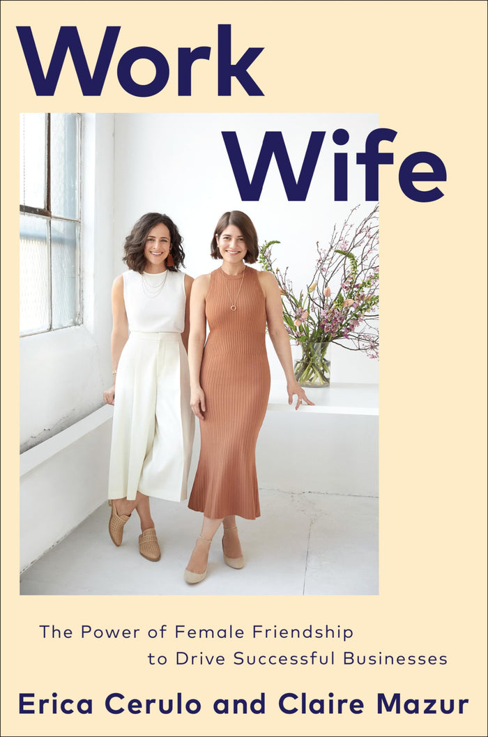 Work Wife: The Power of Female Friendship to Drive Successful Businesses by Claire Mazur - Hardcover cover