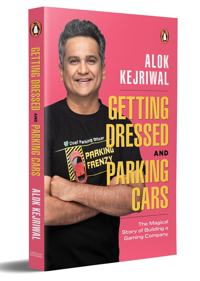 Getting Dressed and Parking Cars: The Magical Story of Building a Gaming Company by Alok Kejriwal - Paperback cover