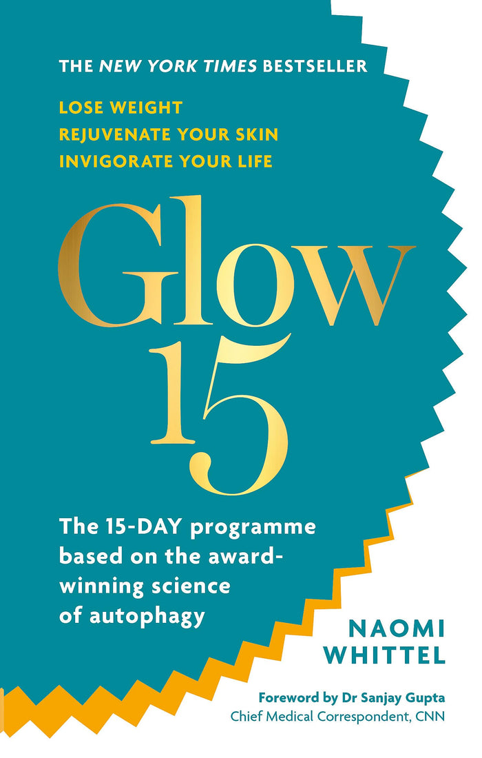 Glow15: A Science-Based Plan to Lose Weight, Rejuvenate Your Skin & Invigorate Your Life by Naomi Whittel - Paperback cover