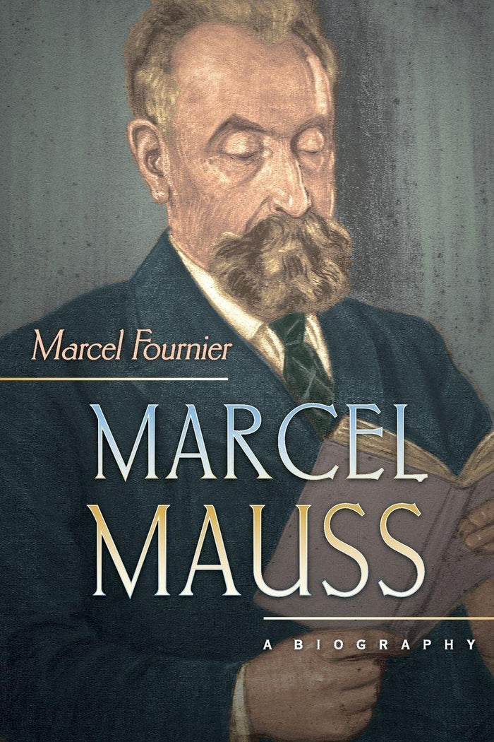 Marcel Mauss: A Biography by Marcel Fournier - Paperback cover