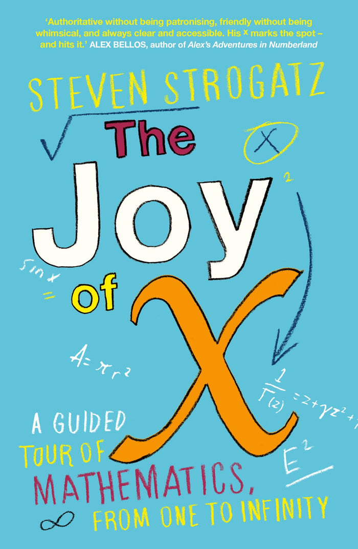 The Joy of X: A Guided Tour of Mathematics, from One to Infinity by Steven STROGATZ - Paperback cover