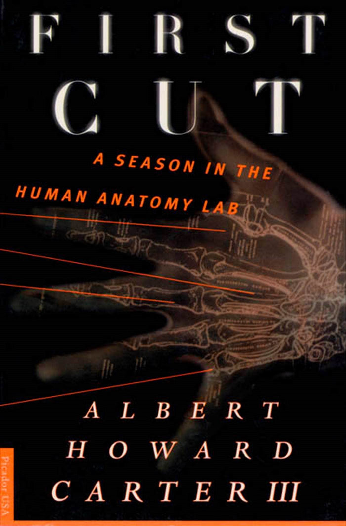 First Cut: A Season in the Human Anatomy Lab by Albert Howard Carter III - Paperback cover