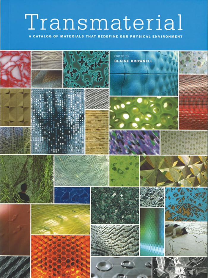 Transmaterial: A Catalog of Materials that Redefine our Physical Environment by Blaine Brownell - Paperback cover