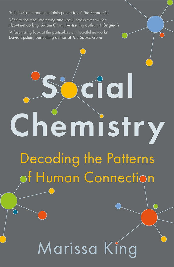 Social Chemistry: Decoding the Patterns of Human Connection by Marissa King - Paperback cover