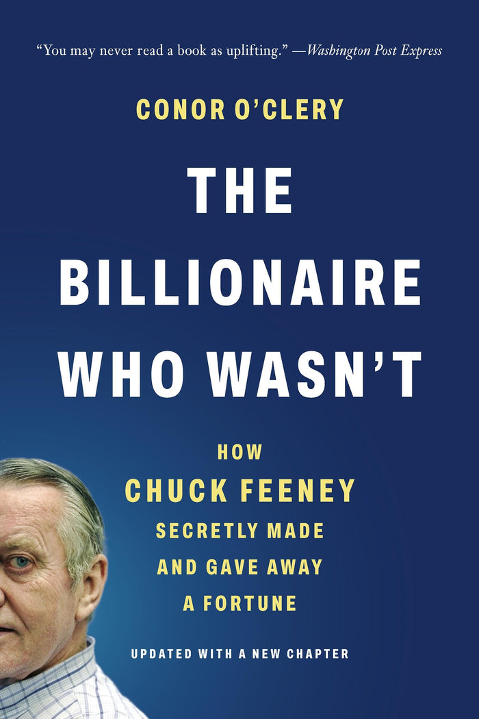 The Billionaire Who Wasn't: How Chuck Feeney Secretly Made and Gave Away a Fortune by Conor O'Clery - Paperback cover