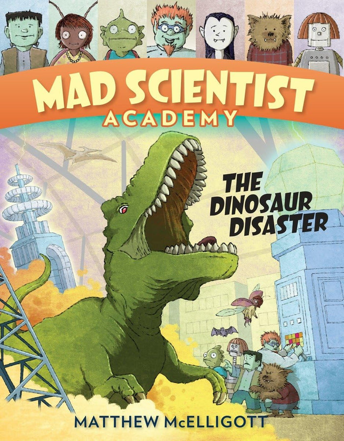 Mad Scientist Academy: The Dinosaur Disaster by Matthew McElligott - Hardcover cover