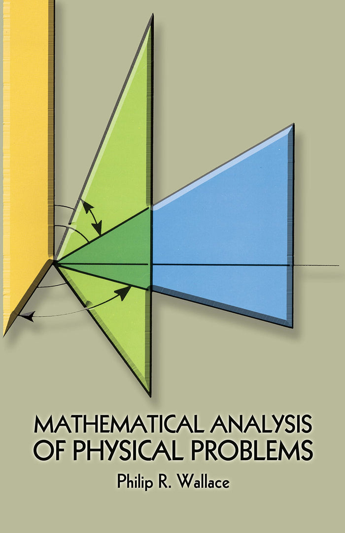 Mathematical Analysis of Physical Problems (Dover Books on Physics) by Philip R. Wallace - Paperback cover