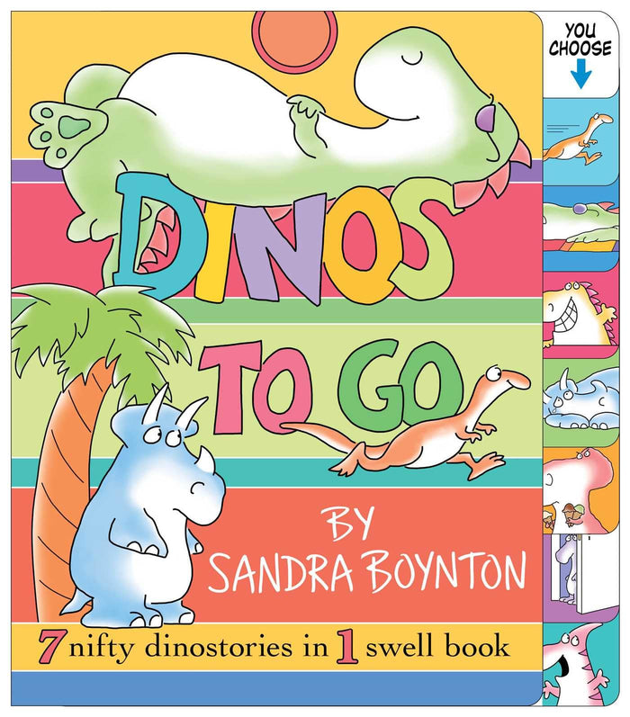 Dinos To Go : 7 Nifty Dinosaurs in 1 Swell Book by Sandra Boynton - Board Book cover