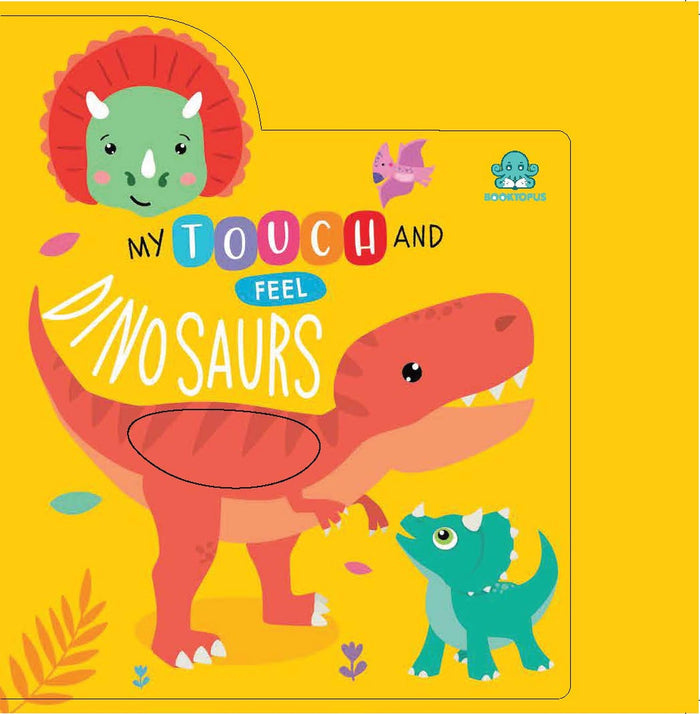 My Touch and Feel Dinosaurs by Booktopus - Board Book cover